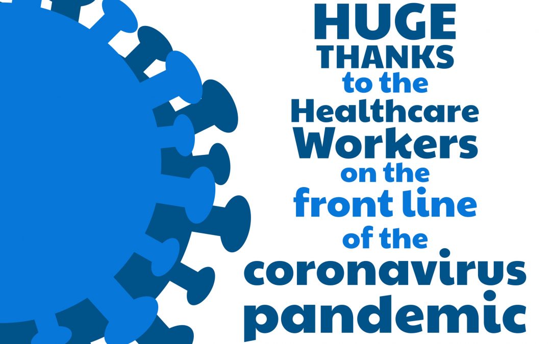 A HUGE THANK YOU TO HEALTHCARE & FRONT LINE WORKERS